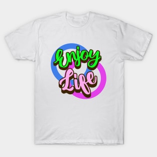 Enjoy Life T-Shirt